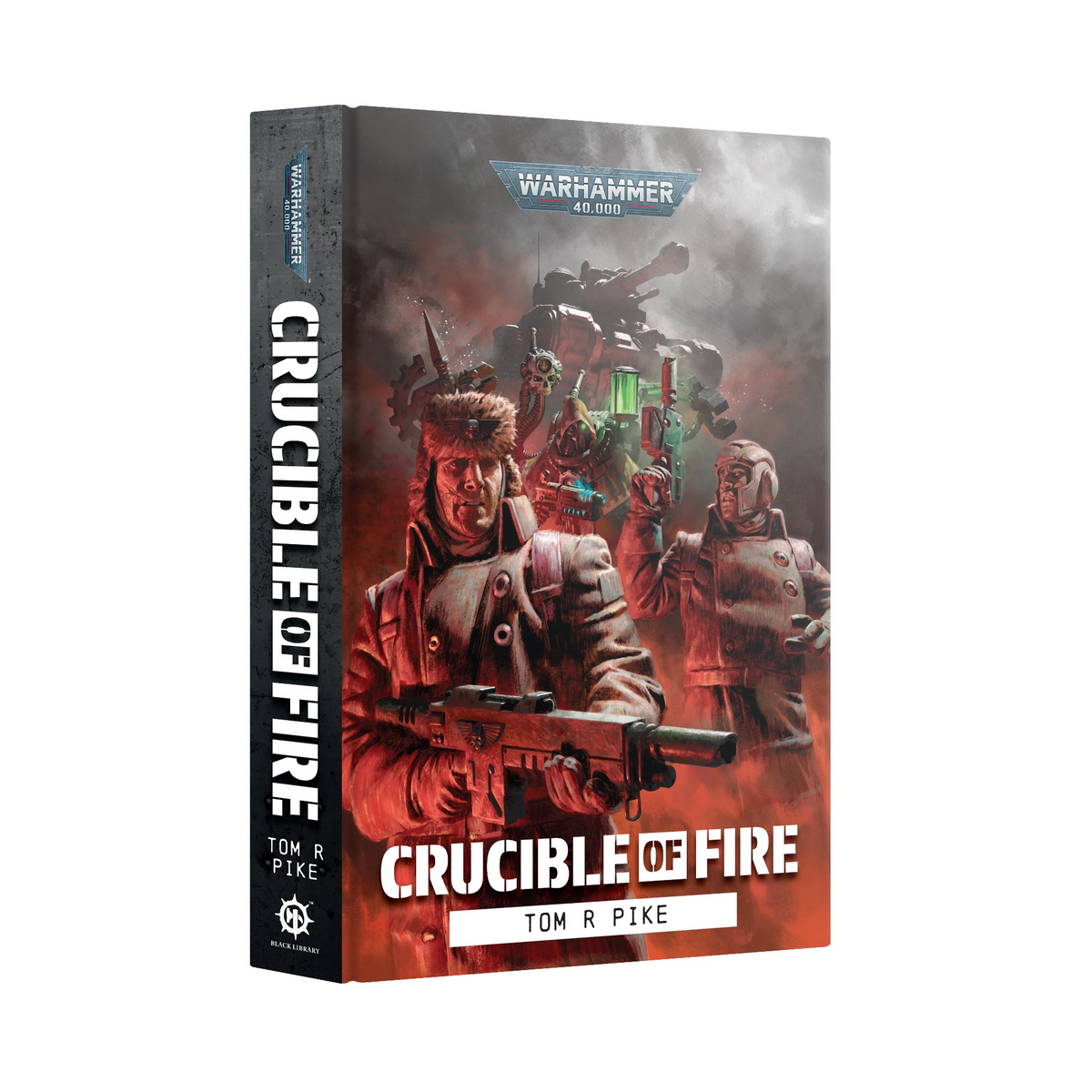 Warhammer 40,000 - Crucible of Fire (Hardcover) (PRE-ORDER RELEASES NOV 7TH)