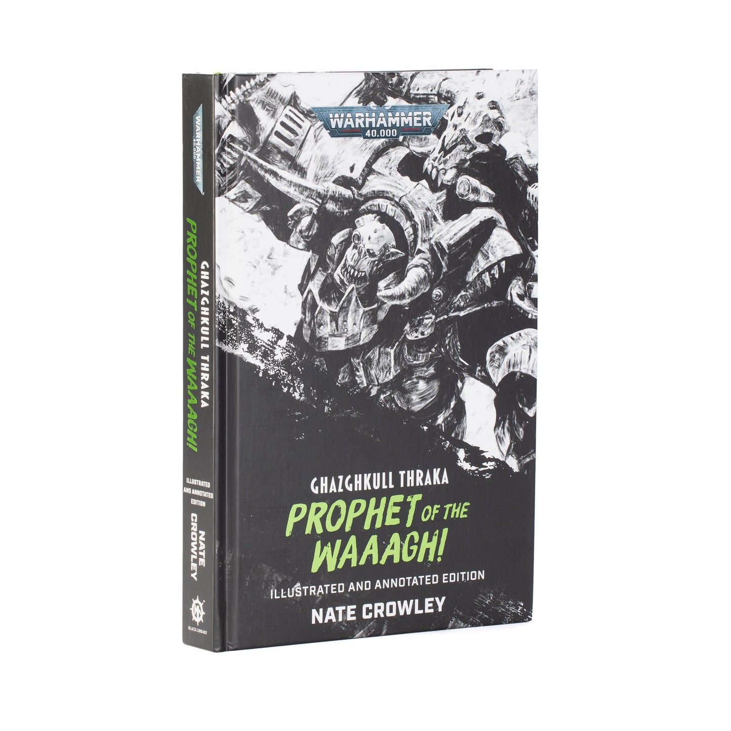 Warhammer 40,000 - Ghazghkull Thraka: Prophet of the Waaagh! (Hardcover) (PRE-ORDER RELEASES SEPT 5TH)