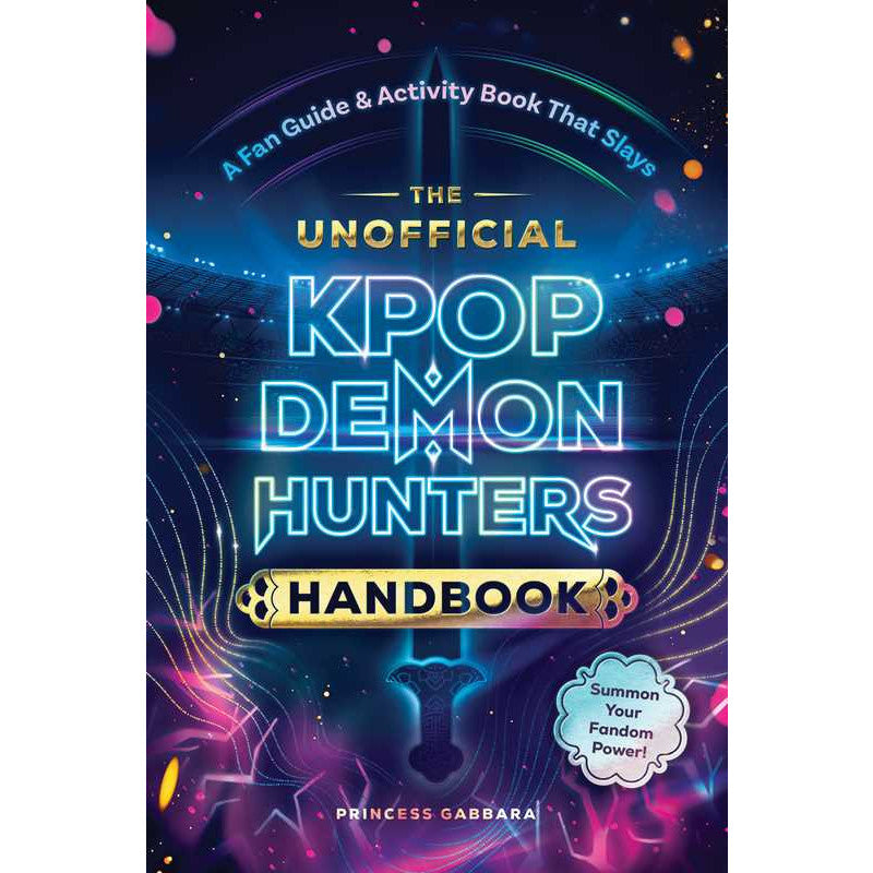 The Unofficial KPop Demon Hunters Handbook: A Fan Guide & Activity Book